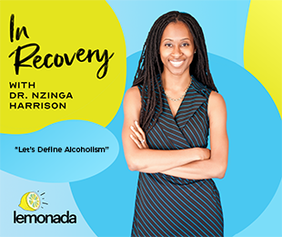 Cover art for "In Recovery" with Dr. Nzinga Harrison for Let's Define Alcoholism